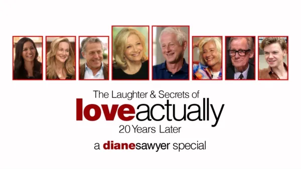thumbnail - The Laughter & Secrets of Love Actually: 20 Years Later -- A Diane Sawyer Special