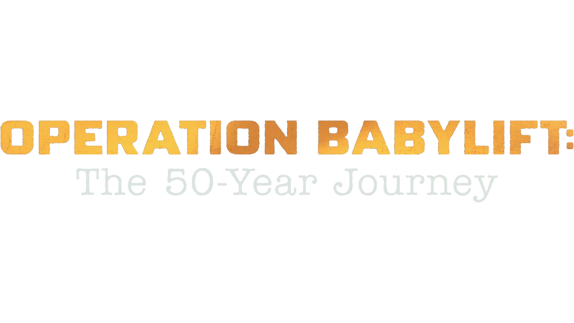 ⁦Operation Babylift: The 50 Year Journey⁩