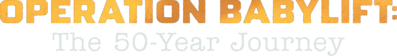 ‪Operation Babylift: The 50 Year Journey‬