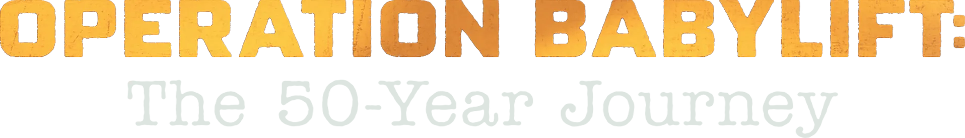 Operation Babylift: The 50 Year Journey