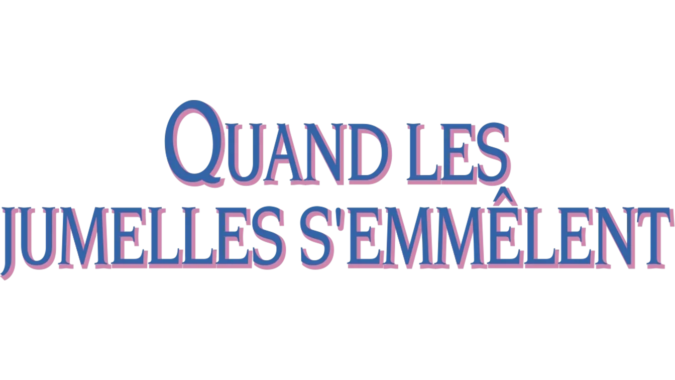 Quand les jumelles s'emmêlent