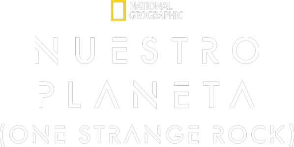 Nuestro planeta (One Strange Rock)