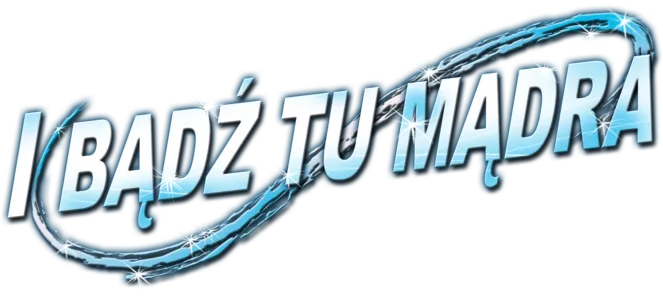 I bądź tu mądra
