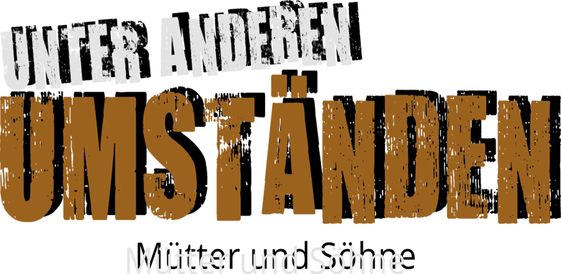 Unter anderen Umständen - Mütter und Söhne