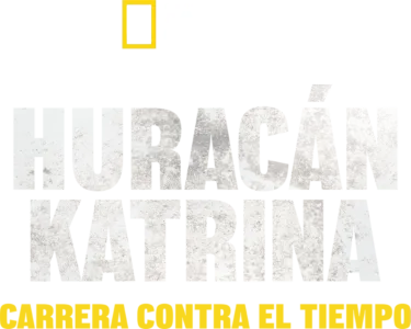 Huracán Katrina: Carrera contra el tiempo