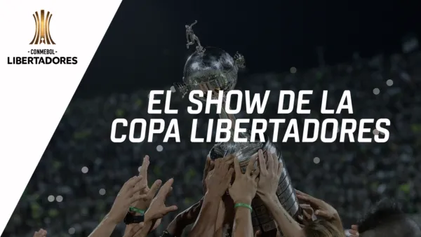 thumbnail - El Show de la Copa Libertadores