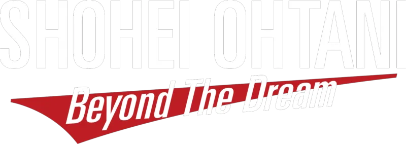 Shohei Ohtani - Beyond the Dream