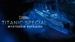 thumbnail - Titanic special: Mysteerin ratkaisu
