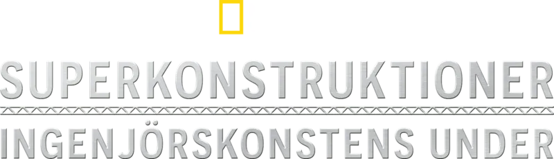 Superkonstruktioner: Ingenjörskonstens under