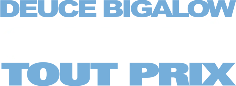 Deuce Bigalow : Gigolo à tout prix