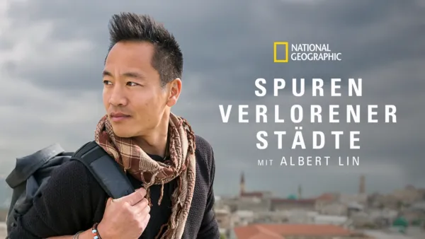 thumbnail - Spuren verlorener Städte mit Albert Lin