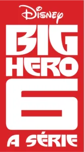 Big Hero 6: A Série