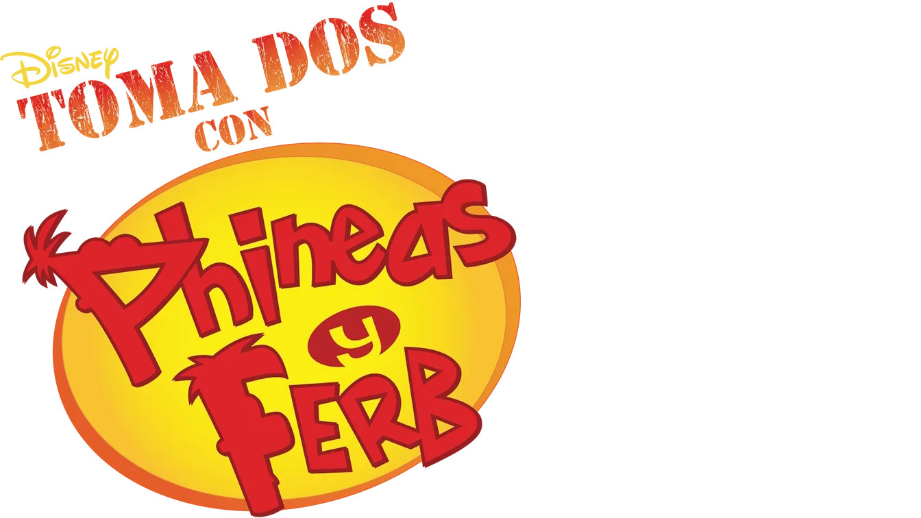 Toma 2 con Phineas y Ferb