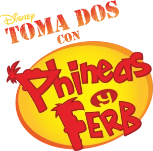 Toma 2 con Phineas y Ferb