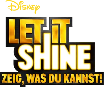 Let It Shine − Zeig, was Du kannst!
