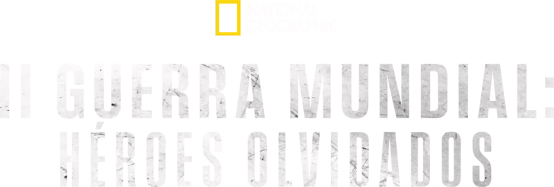 II Guerra Mundial: Héroes olvidados