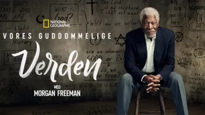 Vores guddommelige verden med Morgan Freeman