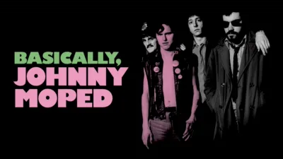 Basically, Johnny Moped