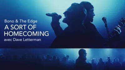 Bono & The Edge | A Sort of Homecoming avec Dave Letterman