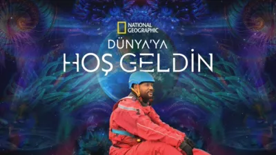 Dünya’ya Hoş Geldin