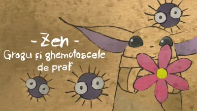 Zen - Grogu și ghemotoacele de praf