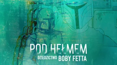 Pod hełmem: Dziedzictwo Boby Fetta