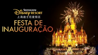 Shanghai Disney Resort: Festa de Inauguração