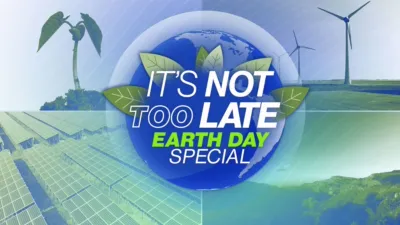It's Not Too Late: Earth Day Special