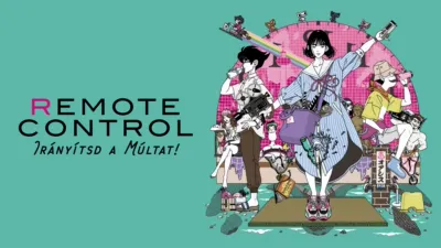 Remote control: Irányítsd a múltat!