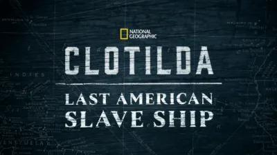 Clotilda: Last American Slave Ship