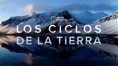 National Geographic: Los ciclos de la Tierra
