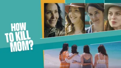 How to kill Mom?