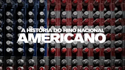 A História do Hino Nacional Americano