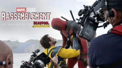 Rassemblement : le making-of de Deadpool & Wolverine