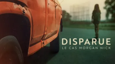 Disparue : le cas Morgan Nick