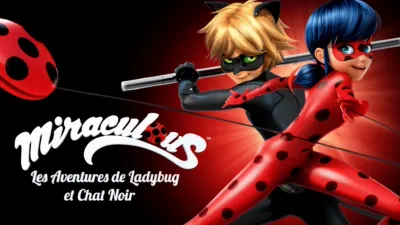 Miraculous : Les Aventures de Ladybug et Chat Noir