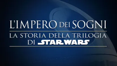 L'IMPERO DEI SOGNI: LA STORIA DELLA TRILOGIA DI STAR WARS