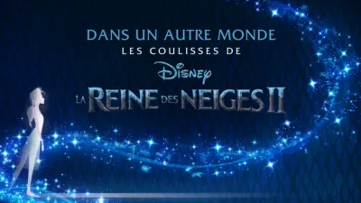 Dans un autre monde :  Les Coulisses de la Reine des Neiges 2