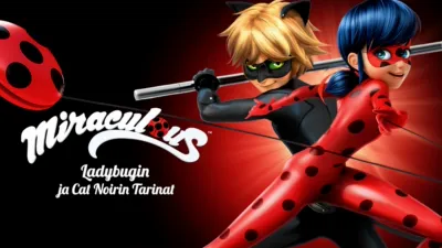 Miraculous: Ladybugin ja Cat Noirin tarinat