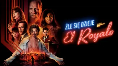 Źle się dzieje w El Royale