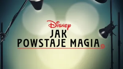Disney Jak powstaje magia