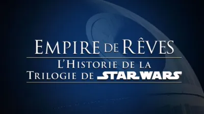 Empire de rêves : L'histoire de la trilogie de Star Wars