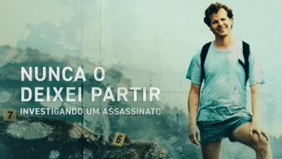 Nunca o Deixei Partir: Investigando um Assassinato