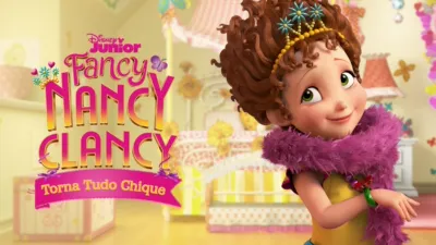 Fancy Nancy Clancy: Torna Tudo Chique