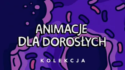 Animacje dla dorosłych