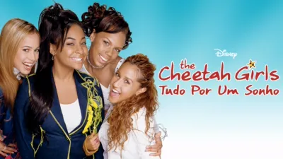 The Cheetah Girls: Tudo Por Um Sonho
