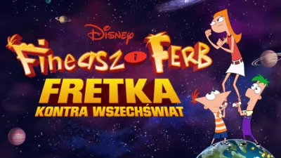 Fineasz i Ferb: Fretka kontra Wszechświat