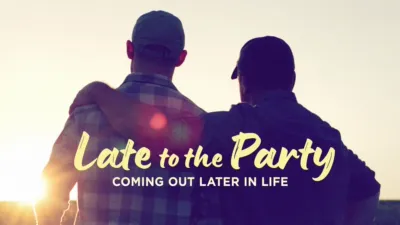 Late to the Party: Coming Out Later in Life