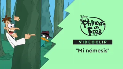 "Mi némesis" | Phineas y Ferb Videoclip