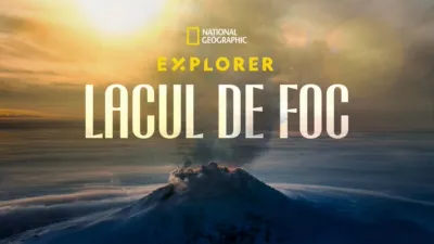 Explorer: Lacul de foc
